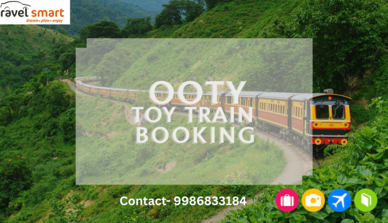 Ooty Toy Train Ticket Booking Guide & Timings